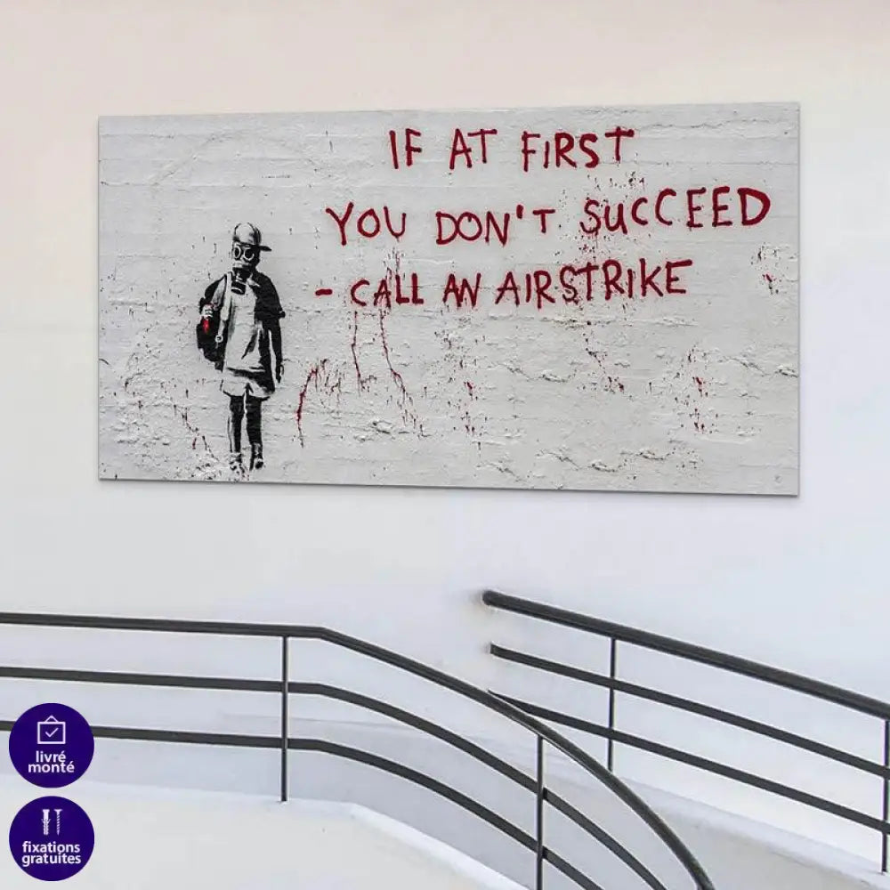 Tableau Banksy If At First You Don’t Succeed - Montableaudeco