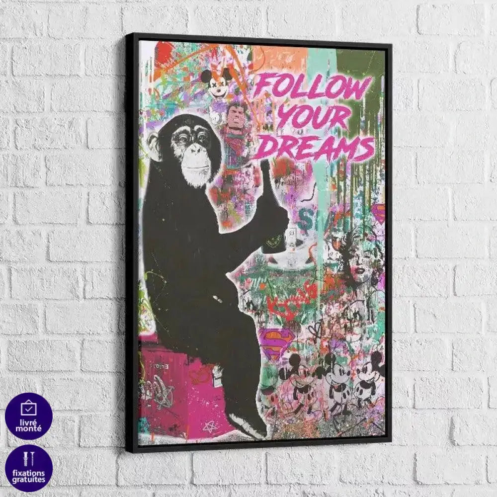 Tableau Street Art Follow your dreams - Montableaudeco