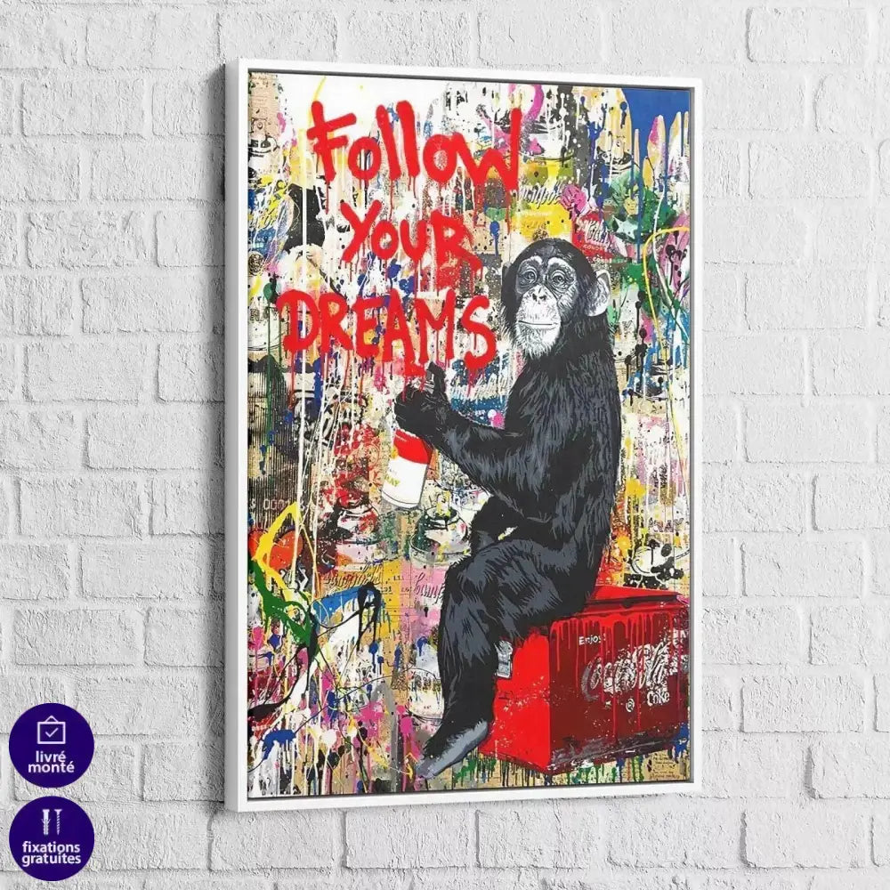 Tableau Street Art Follow You Dreams - Montableaudeco