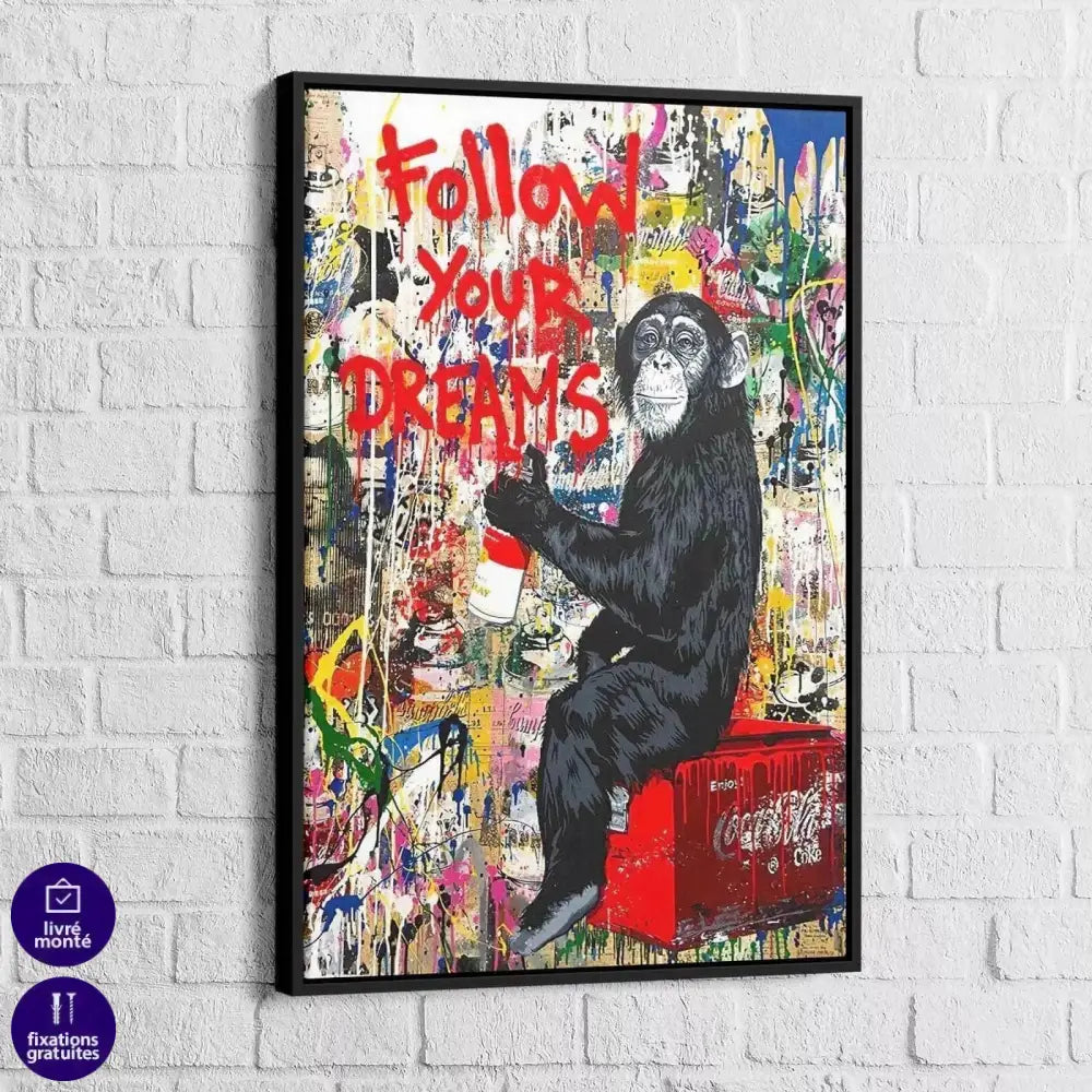 Tableau Street Art Follow You Dreams - Montableaudeco