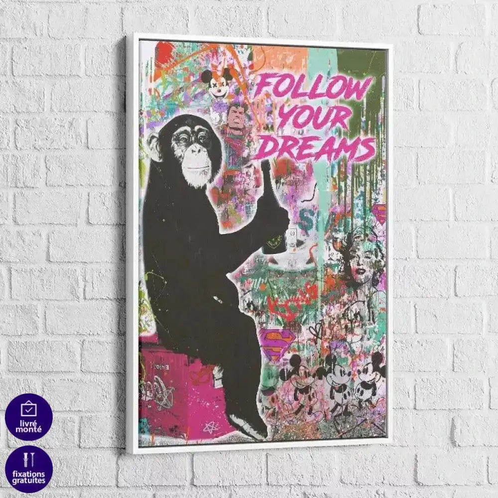 Tableau Street Art Follow your dreams - Montableaudeco